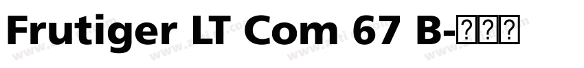 Frutiger LT Com 67 B字体转换